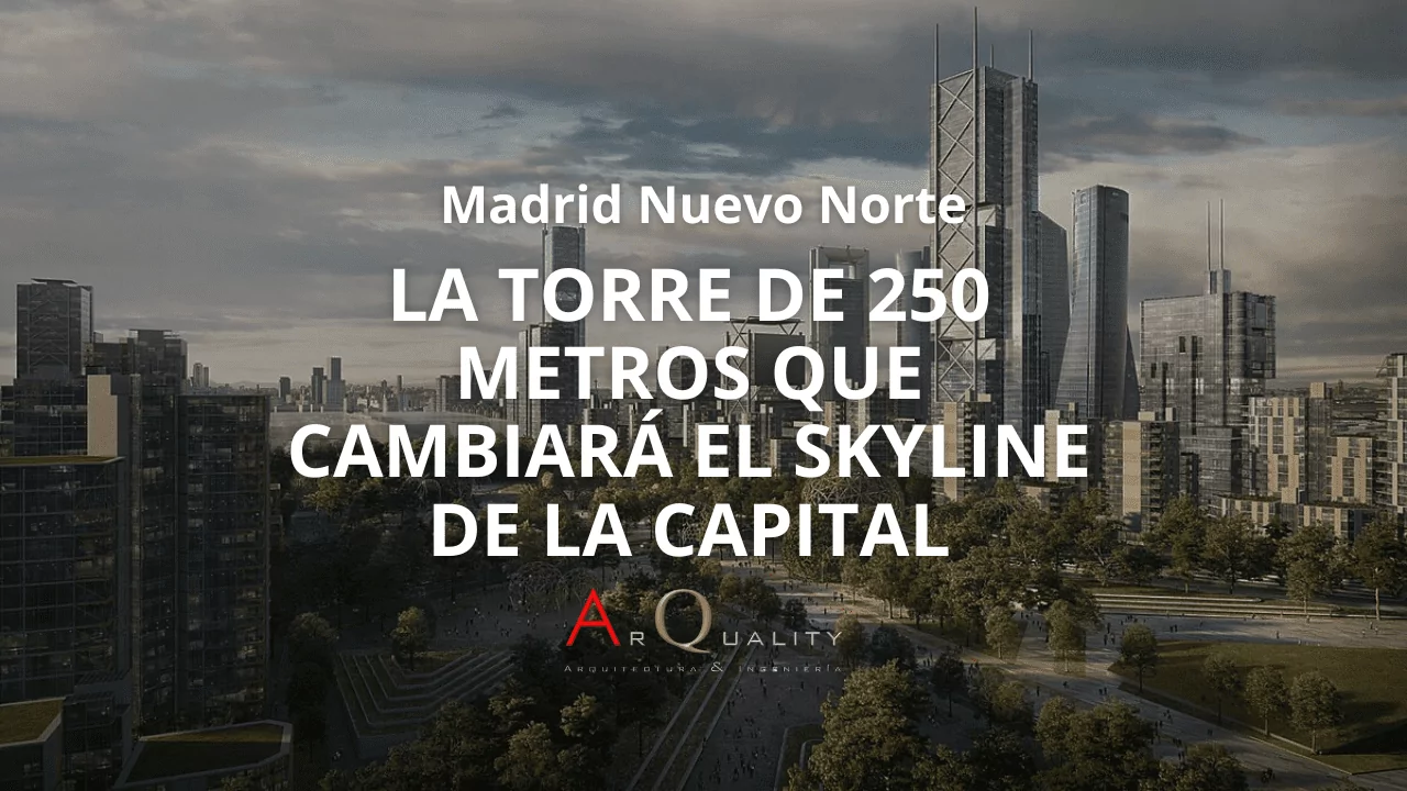 Madrid Nuevo Norte - La torre de 250 metros en Chamartín